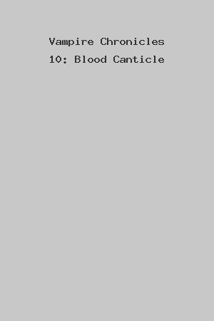 Vampire Chronicles 10: Blood Canticle cover